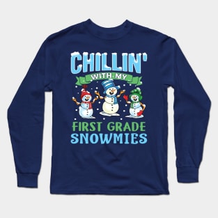 Chillin With My First Grade Snowmies School Teacher Long Sleeve T-Shirt